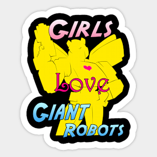 Girls Love Giant Robots Sticker